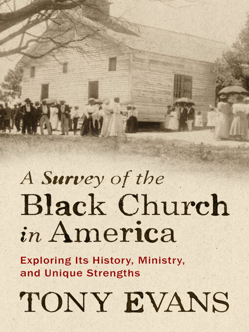 Title details for A Survey of the Black Church in America by Tony Evans - Available